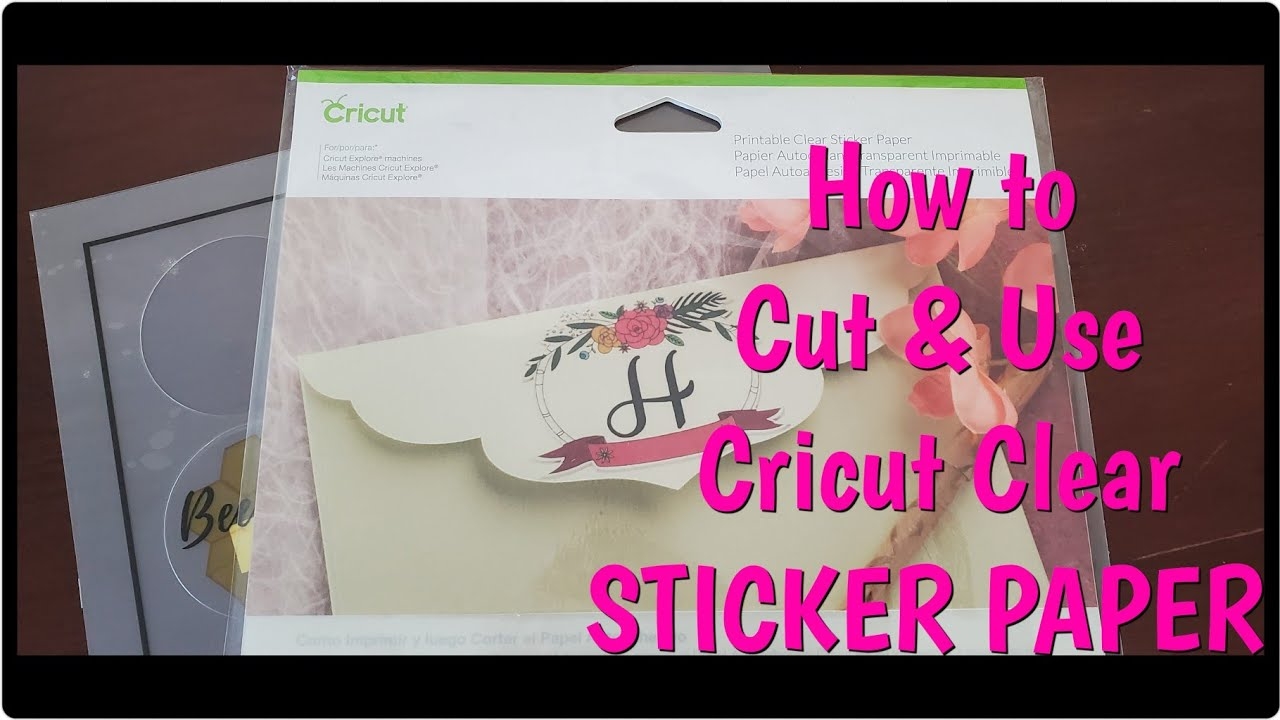 CRICUT CLEAR STICKER PAPER BEST CUT STTING TO USE HOW I USE IT YouTube